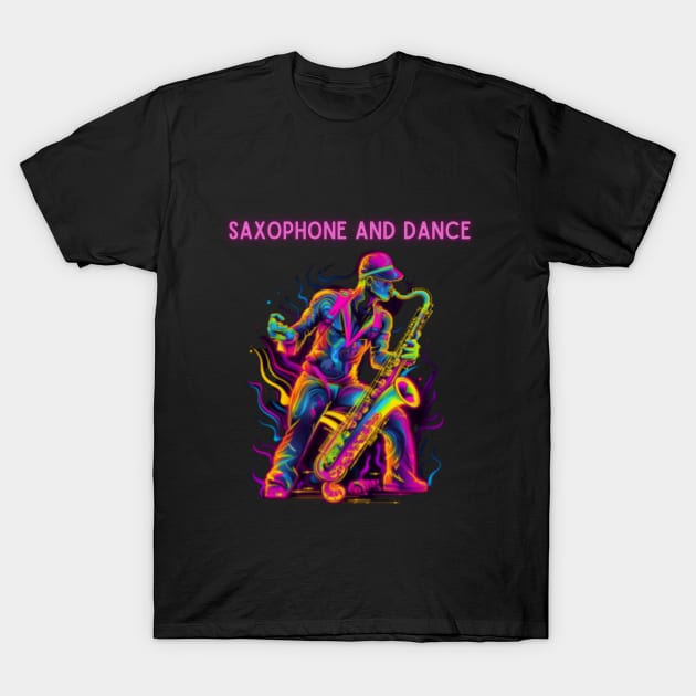 saxophone and dance, neon, saxophonist T-Shirt by Pattyld